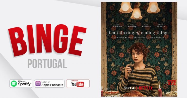 Binge Portugal #42 – I’m Thinking of Ending Things: Tudo Acaba Agora